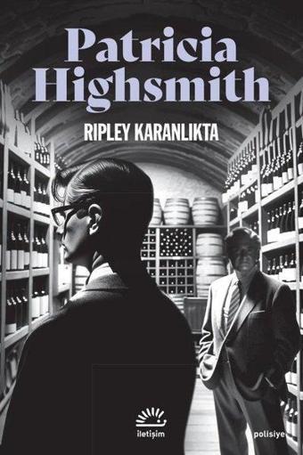 Ripley Karanlıkta - Patricia Highsmith - İletişim Yayınları