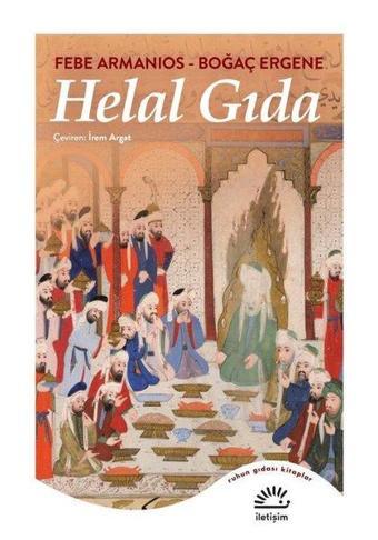 Helal Gıda - Ruhun Gıdası Kitaplar - Boğaç Ergene - İletişim Yayınları