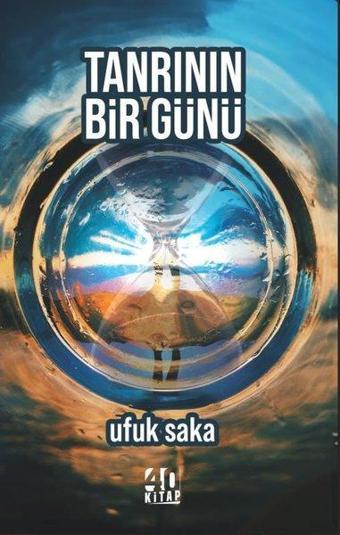 Tanrının Bir Günü - Ufuk Saka - 40 Kitap