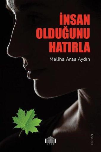 İnsan Olduğunu Hatırla - Meliha Aras Aydın - Gate Yayınları