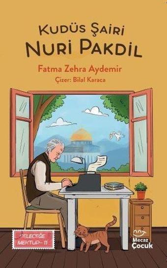 Kudüs Şairi Nuri Pakdil - Geleceğe Mektup 11 - Fatma Zehra Aydemir - Mecaz Çocuk