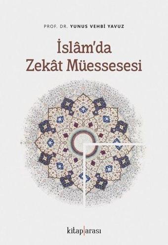 İslam'da Zekat Müessesesi - Yunus Vehbi Yavuz - Kitap Arası