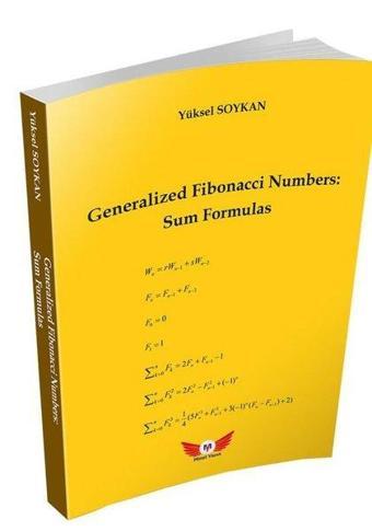 Generalized Fibonacci Numbers: Sum Formulas - Yüksel Soykan - Minel Yayınları
