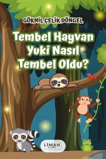 Tembel Hayvan Yuki Nasıl Tembel Oldu? - Göknil Çelik Döngel - Liman Çocuk