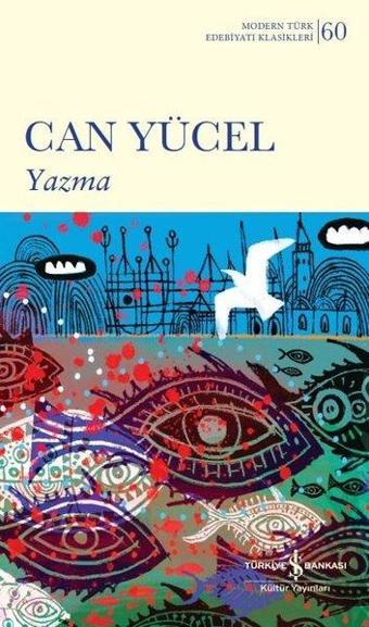 Yazma - Modern Türk Edebiyatı Klasikleri 60 - Can Yücel - İş Bankası Kültür Yayınları