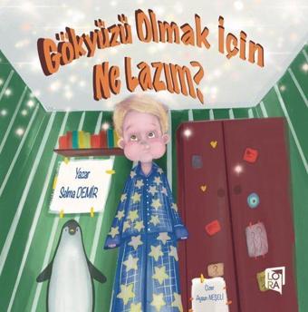 Gökyüzü Olmak İçin Ne Lazım? - Selma Demir - Lora Yayıncılık