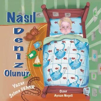 Nasıl Deniz Olunur? - Selma Demir - Lora Yayıncılık