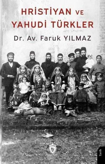 Hristiyan ve Yahudi Türkler - Faruk Yılmaz - Dorlion Yayınevi