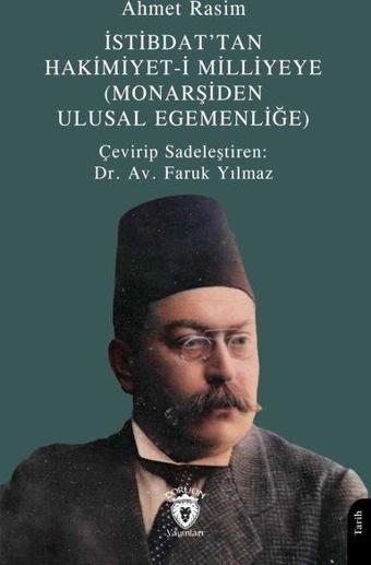 İstibdat'tan Hakimiyet-i Milliyeye - Monarşiden Ulusal Egemenliğe - Ahmet Rasim - Dorlion Yayınevi