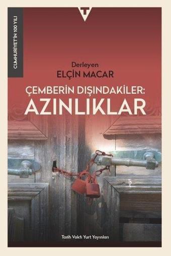 Çemberin Dışındakiler Azınlıklar - Cumhuriyet'in 100 Yılı - Kolektif  - Tarih Vakfı Yurt Yayınları