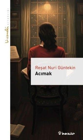 Acımak - Livaneli Kitaplığı - Reşat Nuri Güntekin - İnkılap Kitabevi Yayınevi