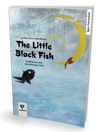 The Little Black Fish - Upper-Intermediate - Samed Behrengi - Sankofa Yayınları