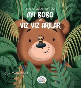 Ayı Bobo ve Vız Vız Arılar - Gökçe Yavuz - Cağaloğlu Yayınevi