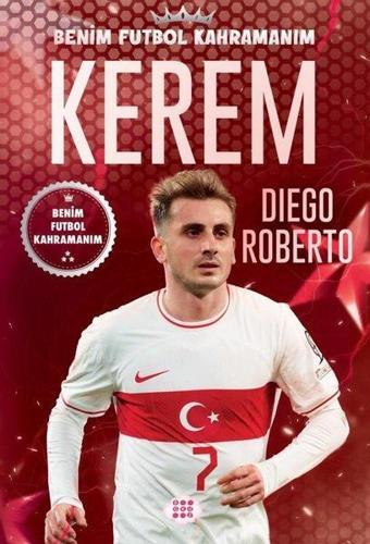 Kerem - Benim Futbol Kahramanım - Diego Roberto - Dokuz Yayınları