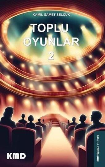 Toplu Oyunlar 2 - Kamil Samet Selçuk - KMD Yayınları