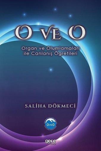 O ve O - Organ ve Olumlamaları ile Canlanış Öğretileri - Saliha Dökmeci - Gece Kitaplığı