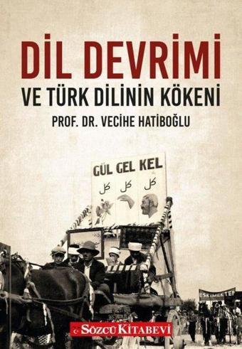 Dil Devrimi ve Türk Dilinin Kökeni - Vecihe Hatiboğlu - Sözcü Kitabevi