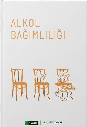 Alkol Bağımlılığı - Kolektif  - Yeşilay Yayınları