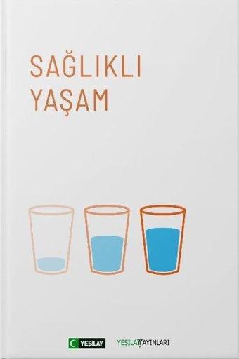 Sağlıklı Yaşam - Kolektif  - Yeşilay Yayınları