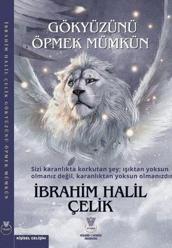 Gökyüzünü Öpmek Mümkün - İbrahim Halil Çelik - Ashab-ı Venüs Akademi