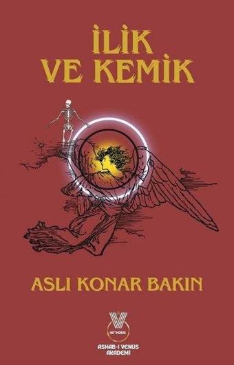 İlik ve Kemik - Aslı Konar Bakın - Ashab-ı Venüs Akademi