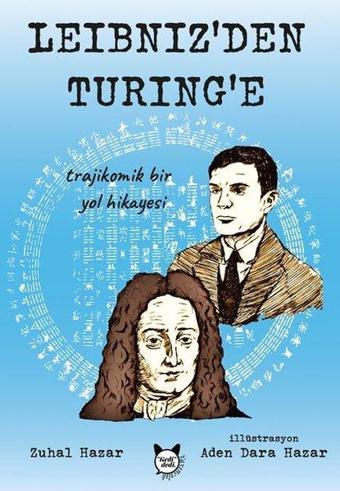 Leibniz'den Turing'e Trajikomik Bir Yol Hikayesi - Zuhal Hazar - Kedi Dedi Yayıncılık