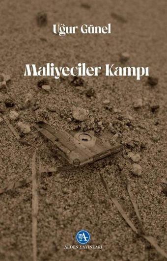 Maliyeciler Kampı - Uğur Günel - Alden Yayınları