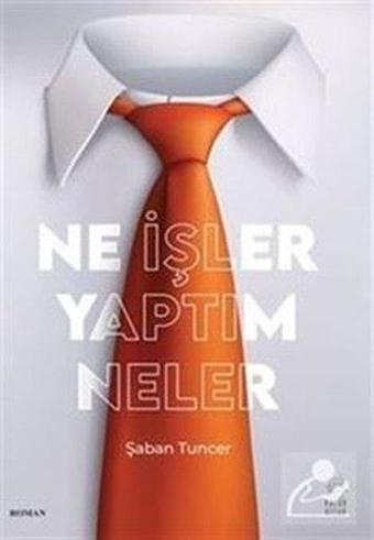 Ne İşler Yaptım Neler - Şaban Tuncer - Kozak Kitap