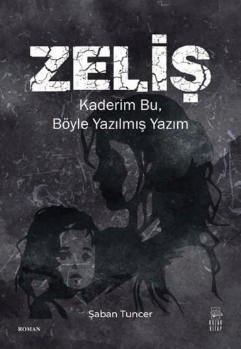 Zeliş - Kaderim Bu Böyle Yazılmış Yazım - Şaban Tuncer - Kozak Kitap