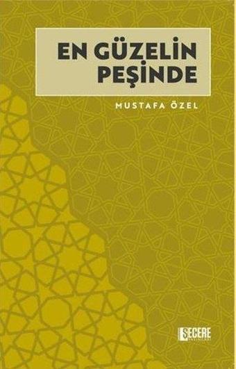 En Güzelin Peşinde - Mustafa Özel - Şecere Yayınları