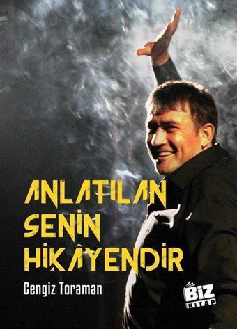 Anlatılan Senin Hikayendir - Cengiz Toraman - Biz Kitap