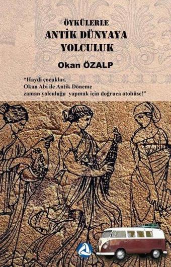 Öykülerle Antik Dünyaya Yolculuk - Okan Özalp - Deniz Kızı Yayınları