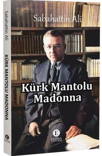 Kürk Mantolu Madonna - Sabahattin Ali - Elpida Yayıncılık