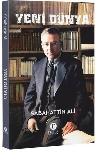 Yeni Dünya - Sabahattin Ali - Elpida Yayıncılık