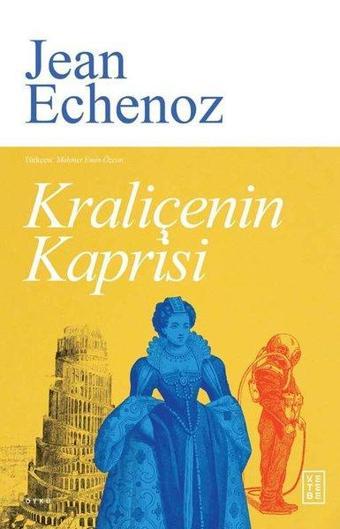 Kraliçenin Kaprisi - Jean Echenoz - Ketebe