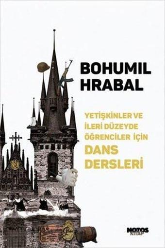 Yetişkinler ve İleri Düzeyde Öğrenciler İçin Dans Dersleri - Bohumil Hrabal - Notos