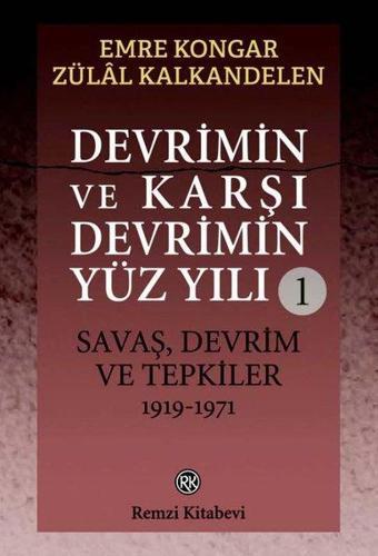 Devrimin ve Karşı Devrimin Yüz Yılı 1: Savaş Devrim ve Tepkiler 1919 - 1971 - Emre Kongar - Remzi Kitabevi