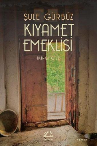 Kıyamet Emeklisi - İkinci Cilt - Şule Gürbüz - İletişim Yayınları