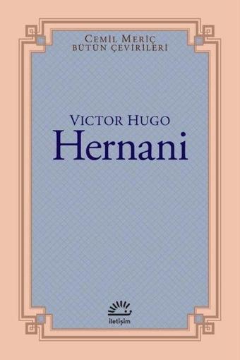 Hernani - Cemil Meriç Bütün Çevirileri - Victor Hugo - İletişim Yayınları