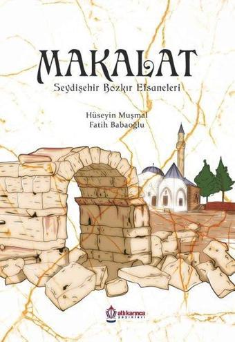 Makalat - Seydişehir Bozkır Efsaneleri - Fatih Babaoğlu - Atlı Karınca Yayınları