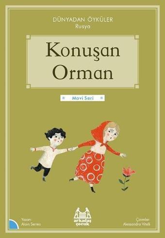 Konuşan Orman - Dünyadan Öyküler Rusya - Mavi Seri - Belgin Çınar - Arkadaş Yayıncılık