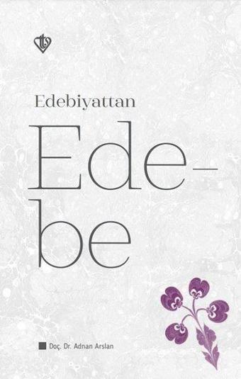 Edebiyattan Ede-be - Adnan Arslan - Türkiye Diyanet Vakfı Yayınları