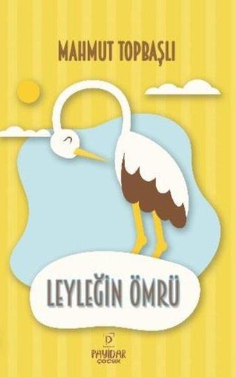 Leyleğin Ömrü - Mahmut Topbaşlı - Payidar Çocuk