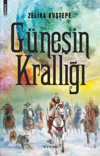 Güneşin Krallığı - Zeliha Kuştepe - Nirengi Yayınları