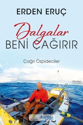 Dalgalar Beni Çağırır - Erden Eruç - Çağrı Özpideciler - Elma Yayınevi