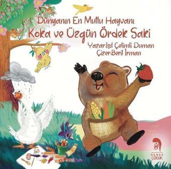 Koka ve Üzgün Ördek Saki - Dünyanın En Mutlu Hayvanı - Işıl Çelimli Duman - Romos Çocuk