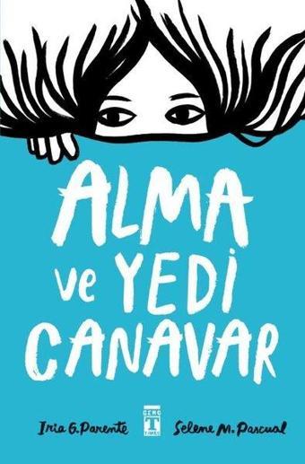 Alma ve Yedi Canavar - Iria G. Parente - Genç Timaş