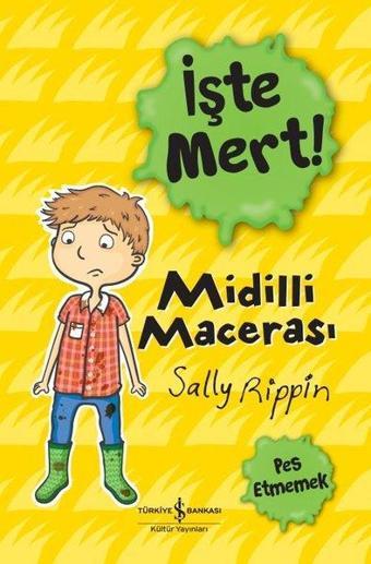 İşte Mert! Midilli Macerası - Sally Rippin - İş Bankası Kültür Yayınları