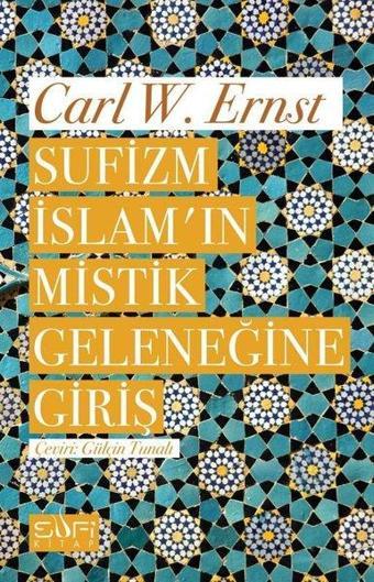 Sufizm İslamın Mistik Geleneğine Giriş - Carl W. Ernst - Sufi Kitap