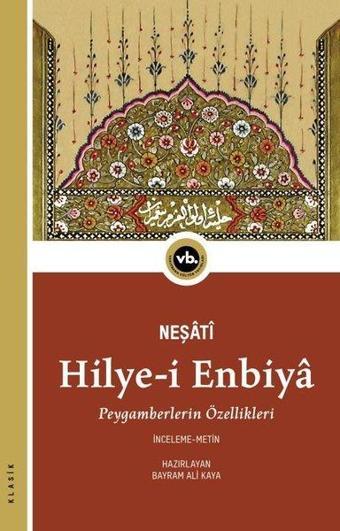 Hilye-i Enbiya: Peygamberlerin Özellikleri - Neşati  - VakıfBank Kültür Yayınları